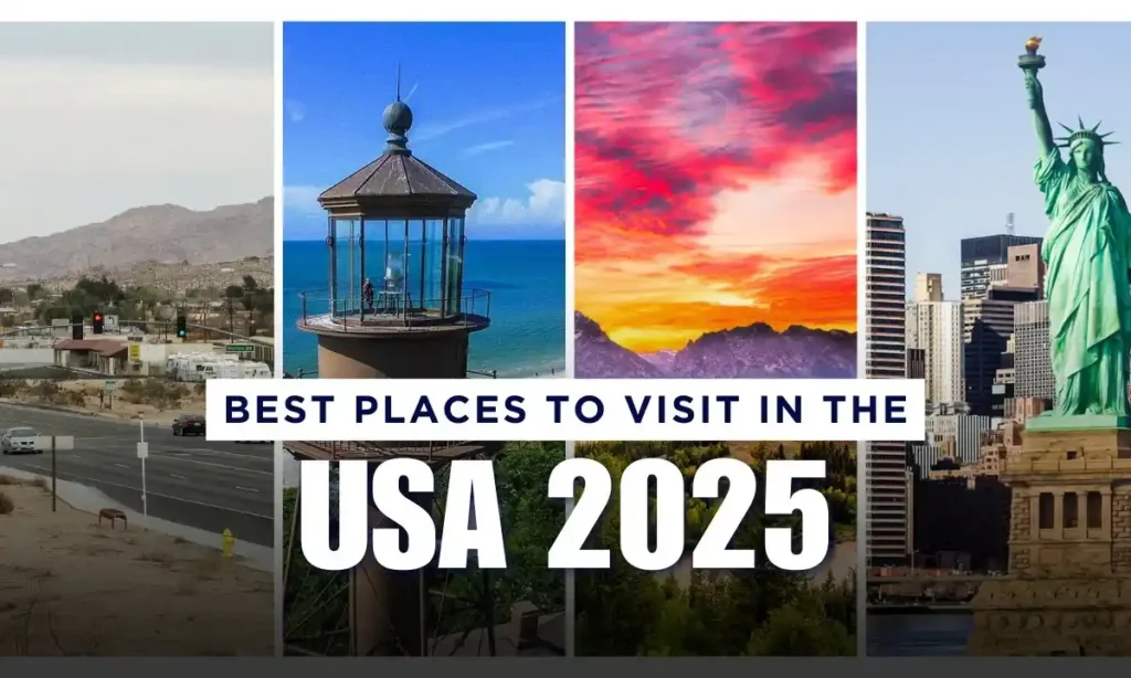 11 Best Places to Visit in the USA 2025: An Ultimate Guide