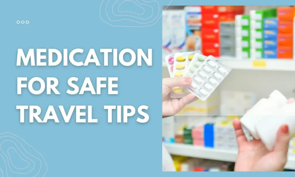 MedicationforSafeTravelTips
